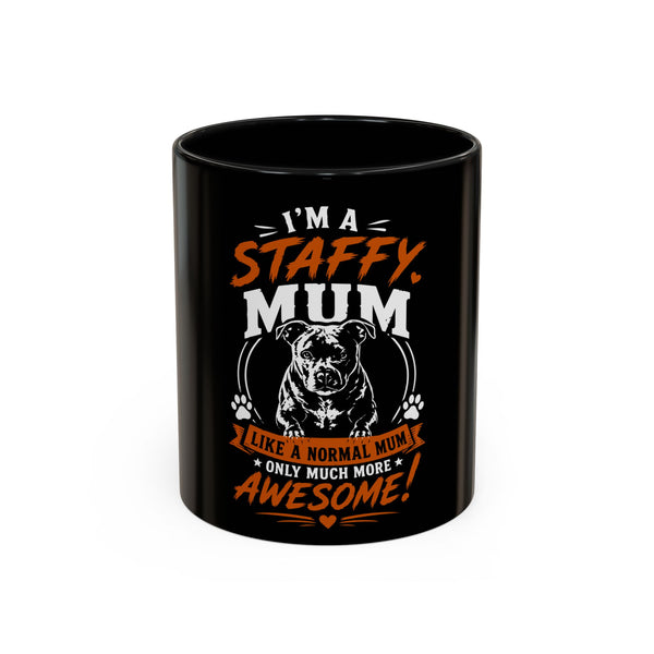 I'm a Staffy Mum Awesome  - Coffee Cup