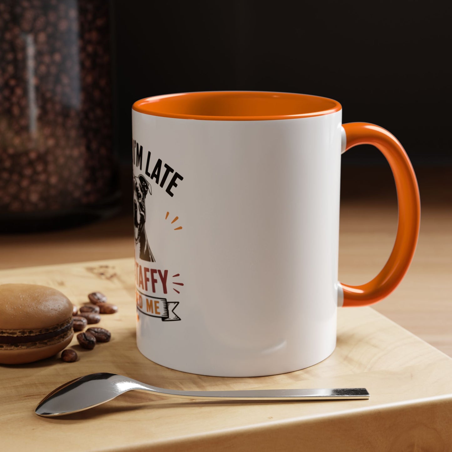 My Staffy Needed Me -  Coffee Mug