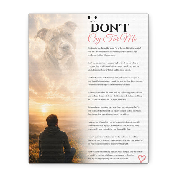 Don't Cry For Me Pet - Premium Wall Art